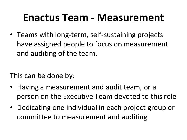 Enactus Team - Measurement • Teams with long-term, self-sustaining projects have assigned people to