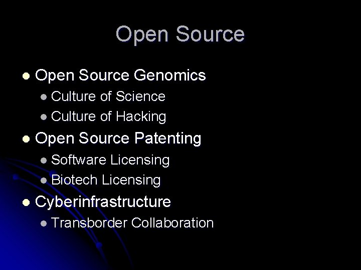 Open Source l Open Source Genomics l Culture of Science l Culture of Hacking