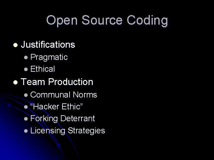 Open Source Coding l Justifications l Pragmatic l Ethical l Team Production l Communal