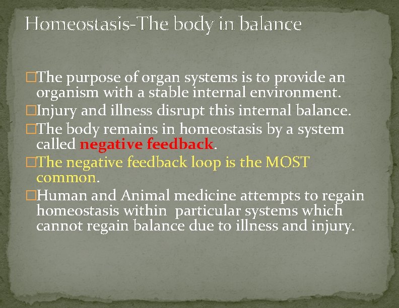 Homeostasis-The body in balance �The purpose of organ systems is to provide an organism
