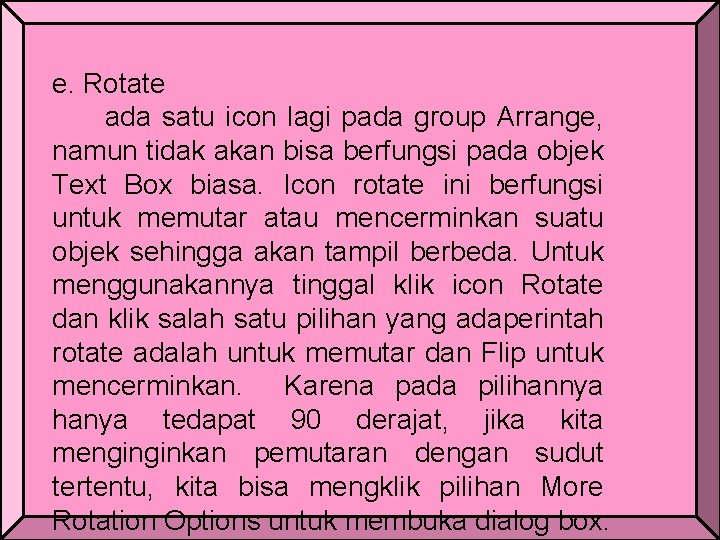 e. Rotate ada satu icon lagi pada group Arrange, namun tidak akan bisa berfungsi