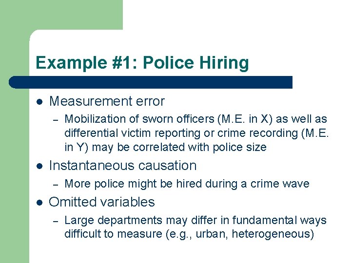Example #1: Police Hiring l Measurement error – l Instantaneous causation – l Mobilization