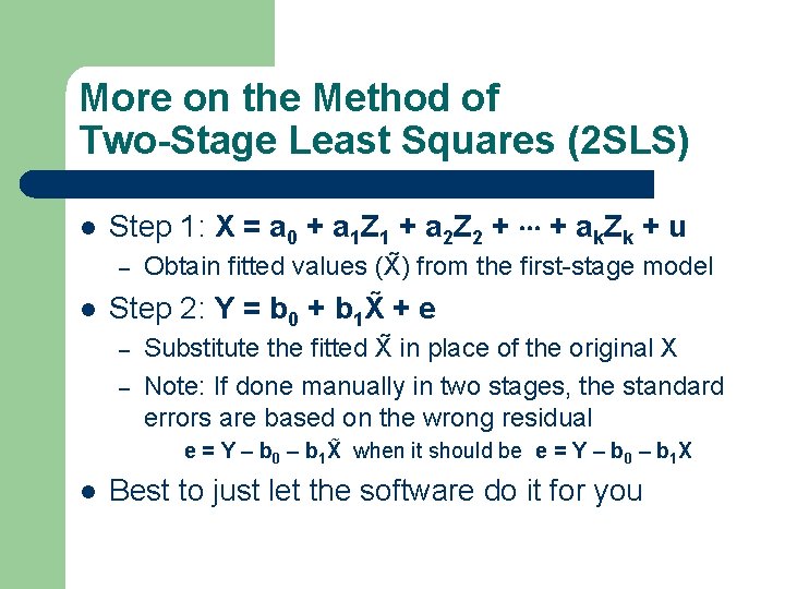 More on the Method of Two-Stage Least Squares (2 SLS) l Step 1: X