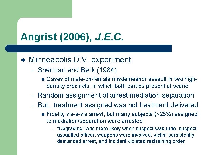 Angrist (2006), J. E. C. l Minneapolis D. V. experiment – Sherman and Berk