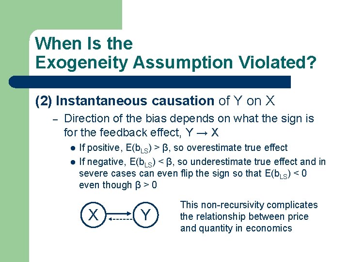 When Is the Exogeneity Assumption Violated? (2) Instantaneous causation of Y on X –