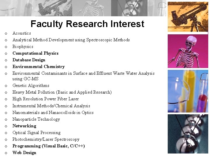 Faculty Research Interest o o o o o Acoustics Analytical Method Development using Spectroscopic