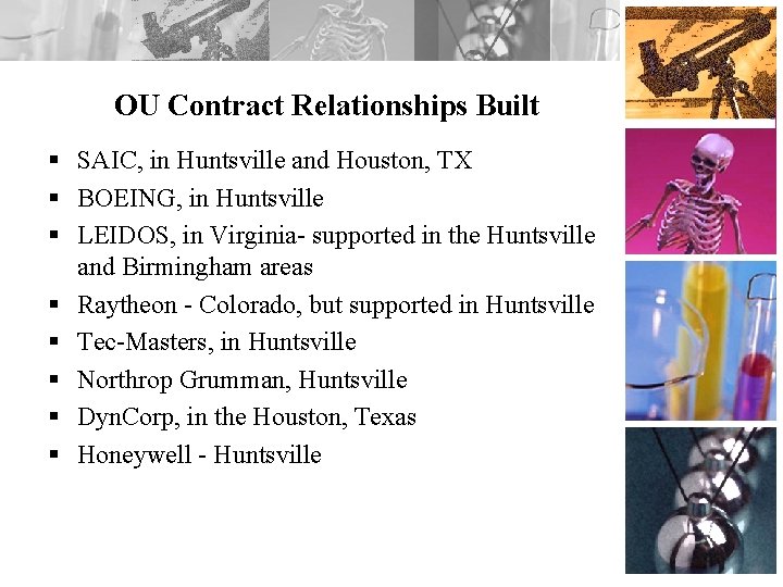 OU Contract Relationships Built § SAIC, in Huntsville and Houston, TX § BOEING, in