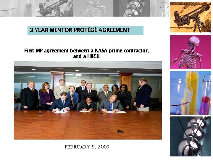 3 YEAR MENTOR PROTÉGÉ AGREEMENT First MP agreement between a NASA prime contractor, and