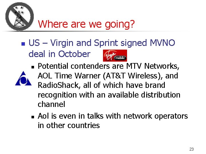 Where are we going? n US – Virgin and Sprint signed MVNO deal in