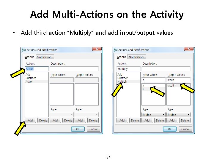 Add Multi-Actions on the Activity • Add third action “Multiply” and add input/output values