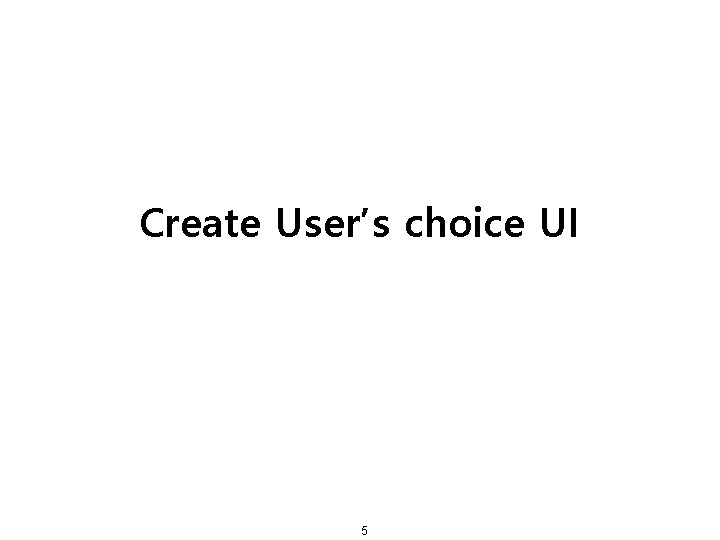 Create User’s choice UI 5 