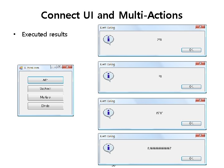 Connect UI and Multi-Actions • Executed results 58 