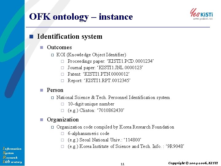 OFK ontology – instance n Identification system n Outcomes o n Person o n