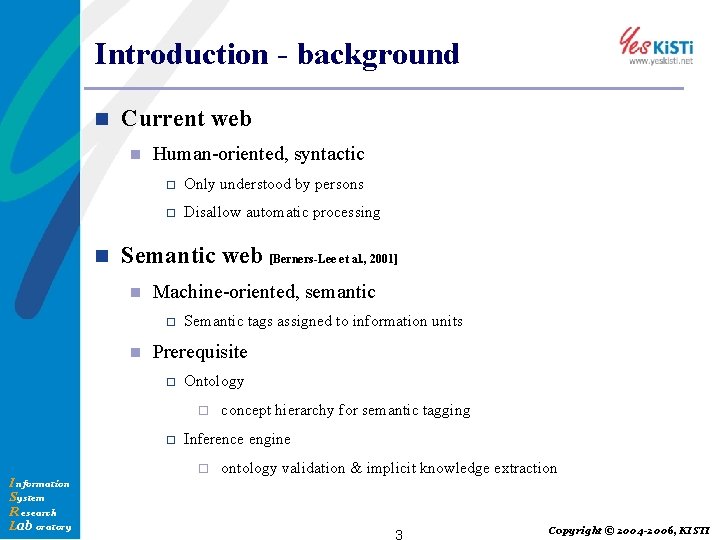 Introduction - background n Current web n n Human-oriented, syntactic o Only understood by