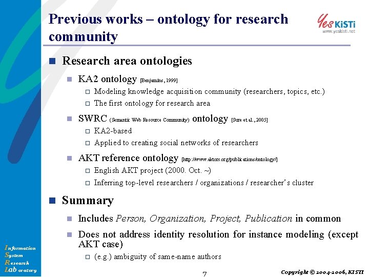Previous works – ontology for research community n Research area ontologies n KA 2