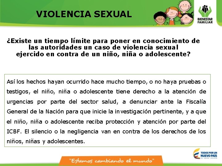 VIOLENCIA SEXUAL ¿Existe un tiempo límite para poner en conocimiento de las autoridades un