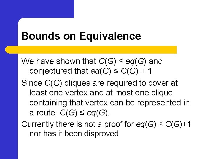 Bounds on Equivalence We have shown that C(G) ≤ eq(G) and conjectured that eq(G)