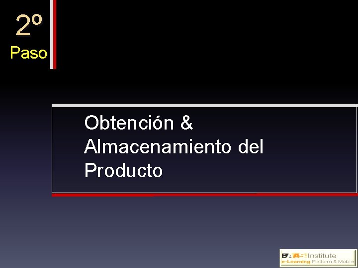 2º Paso Obtención & Almacenamiento del Producto 