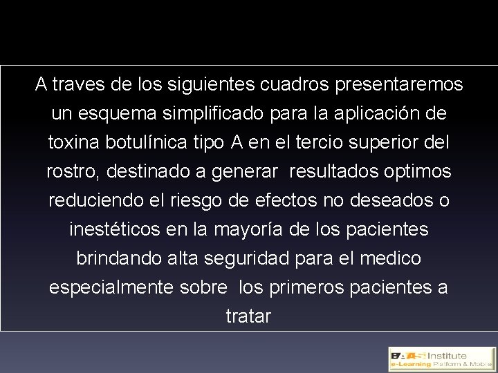 A traves de los siguientes cuadros presentaremos un esquema simplificado para la aplicación de