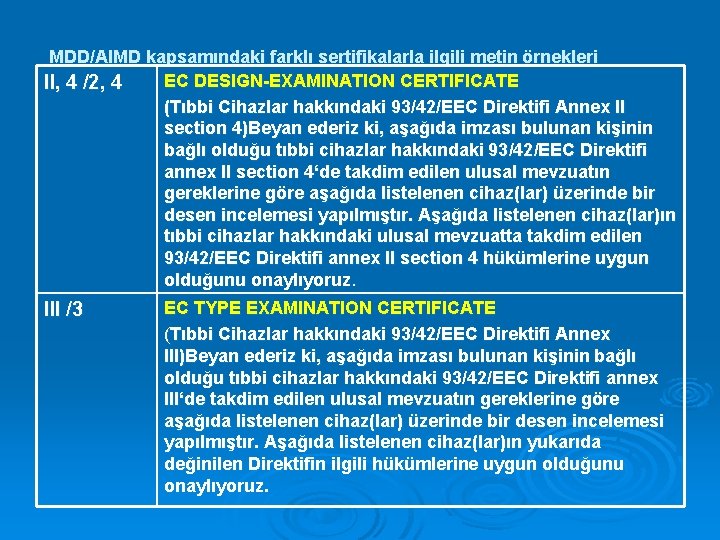 MDD/AIMD kapsamındaki farklı sertifikalarla ilgili metin örnekleri EC DESIGN-EXAMINATION CERTIFICATE II, 4 /2, 4