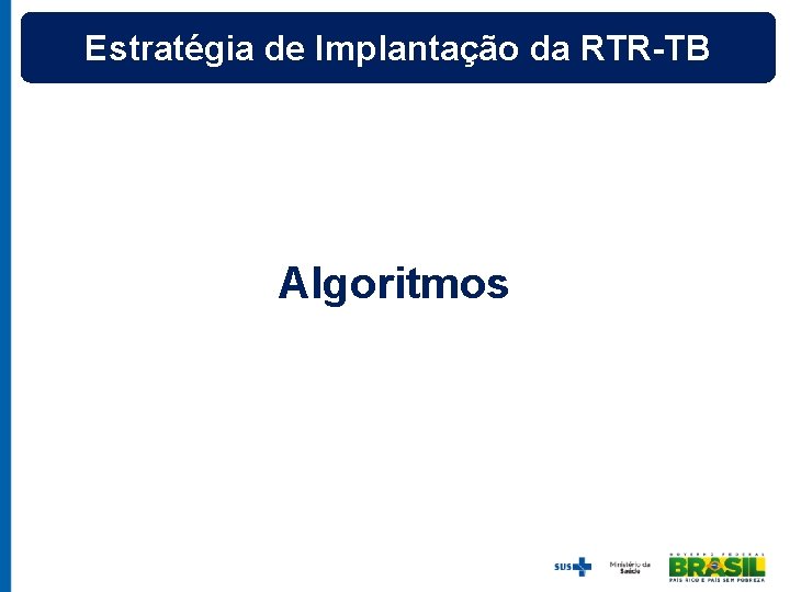 Estratégia de Implantação da RTR-TB Algoritmos 