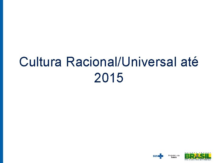 Cultura Racional/Universal até 2015 
