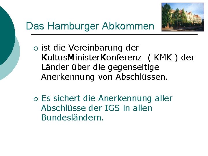 Das Hamburger Abkommen ¡ ¡ ist die Vereinbarung der Kultus. Minister. Konferenz ( KMK