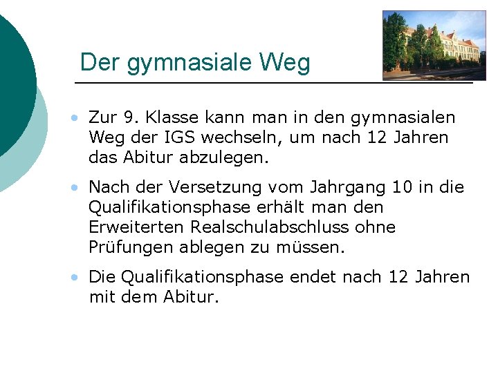 Der gymnasiale Weg • Zur 9. Klasse kann man in den gymnasialen Weg der