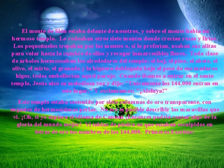 El monte de Sión estaba delante de nosotros, y sobre el monte había un