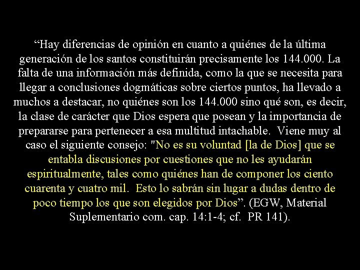 “Hay diferencias de opinión en cuanto a quiénes de la última generación de los