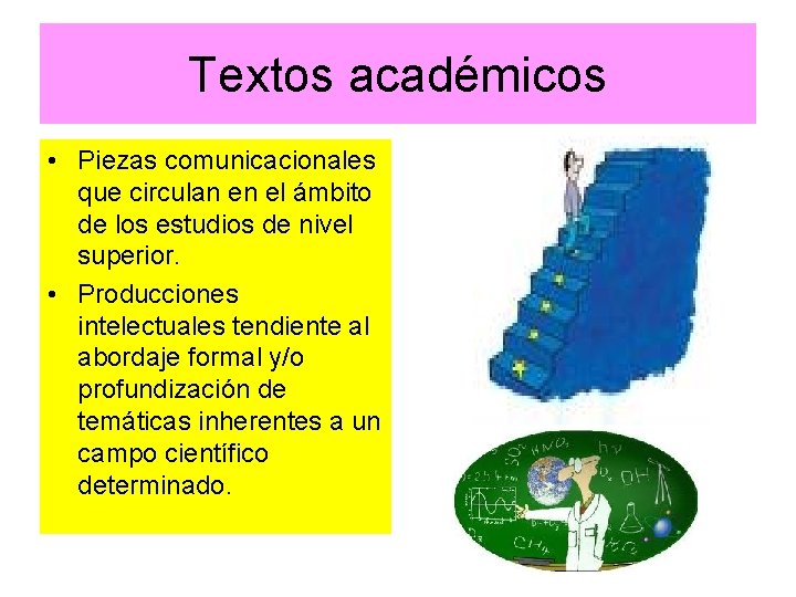 Textos académicos • Piezas comunicacionales que circulan en el ámbito de los estudios de