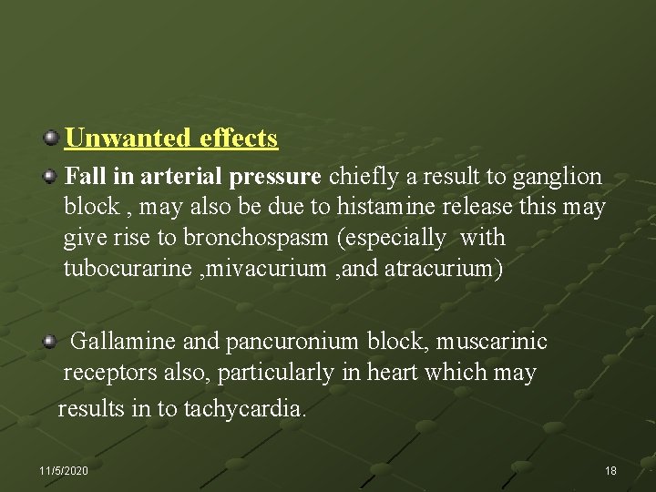 Unwanted effects Fall in arterial pressure chiefly a result to ganglion block , may