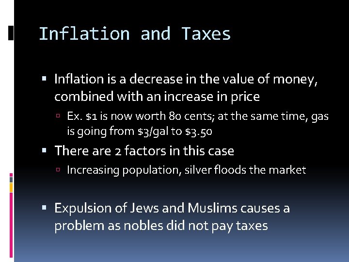 Inflation and Taxes Inflation is a decrease in the value of money, combined with