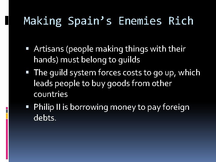 Making Spain’s Enemies Rich Artisans (people making things with their hands) must belong to
