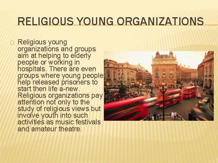 RELIGIOUS YOUNG ORGANIZATIONS � Religious young organizations and groups aim at helping to elderly