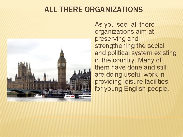 ALL THERE ORGANIZATIONS As you see, all there organizations aim at preserving and strengthening