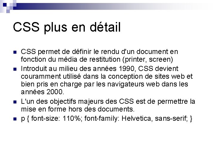 CSS plus en détail n n CSS permet de définir le rendu d'un document