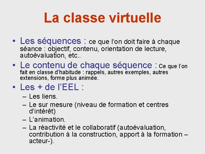 La classe virtuelle • Les séquences : ce que l’on doit faire à chaque