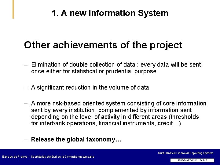 1. A new Information System Other achievements of the project – Elimination of double