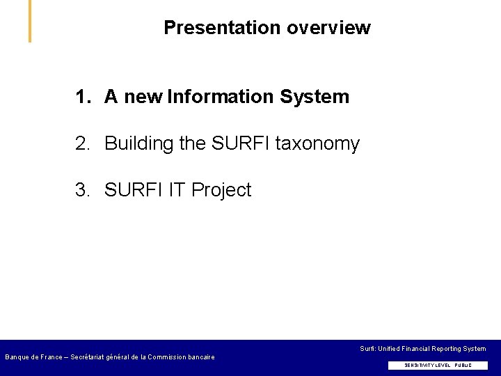 Presentation overview 1. A new Information System 2. Building the SURFI taxonomy 3. SURFI
