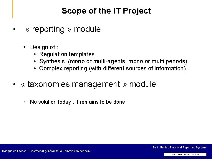 Scope of the IT Project • « reporting » module • Design of :