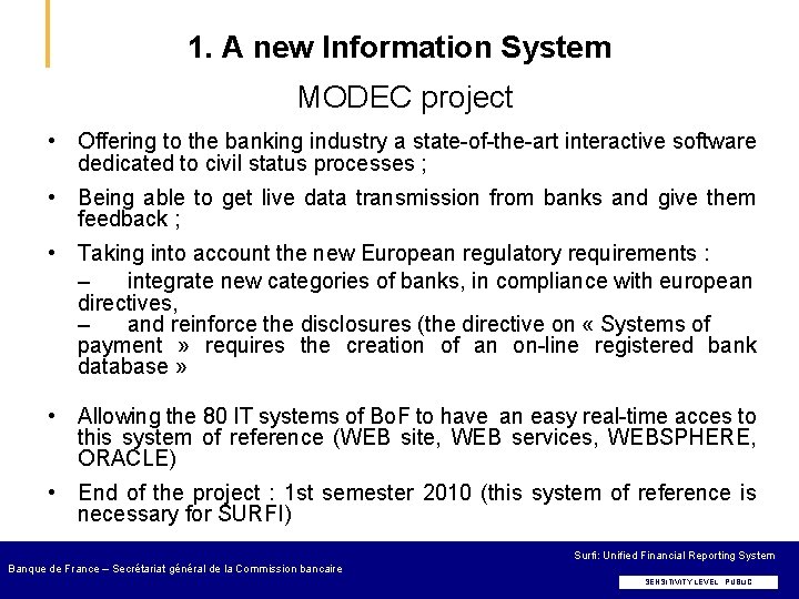 1. A new Information System MODEC project • Offering to the banking industry a