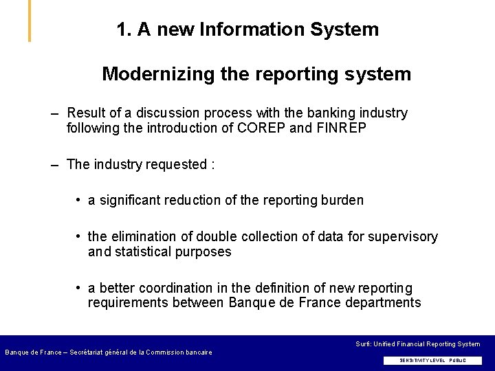 1. A new Information System Modernizing the reporting system – Result of a discussion