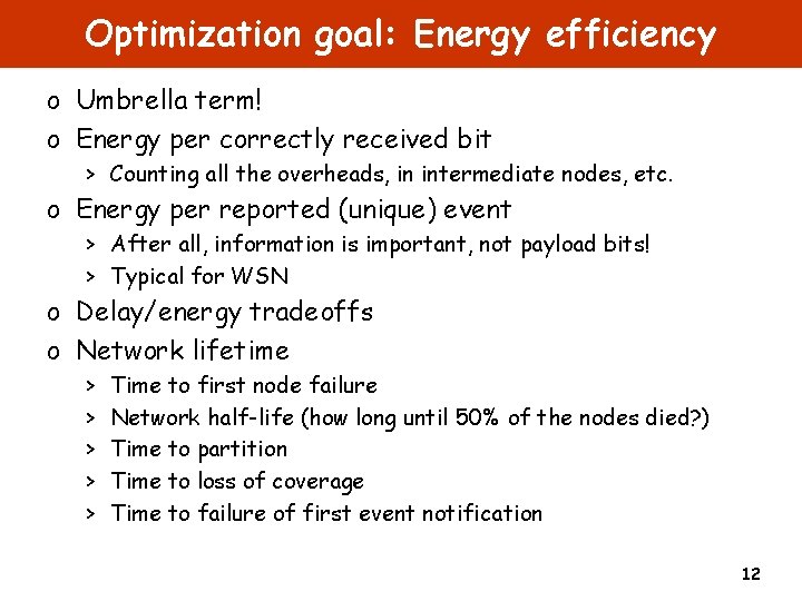 Optimization goal: Energy efficiency o Umbrella term! o Energy per correctly received bit >