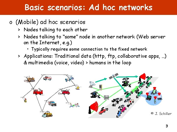 Basic scenarios: Ad hoc networks o (Mobile) ad hoc scenarios > Nodes talking to