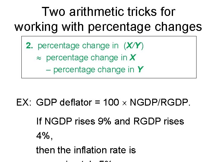 Two arithmetic tricks for working with percentage changes 2. percentage change in (X/Y )