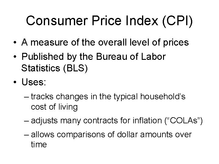 Consumer Price Index (CPI) • A measure of the overall level of prices •