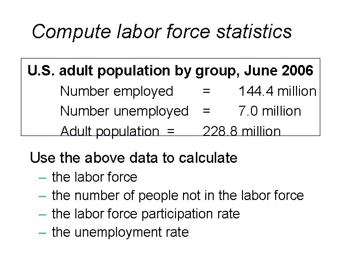 Compute labor force statistics U. S. adult population by group, June 2006 Number employed