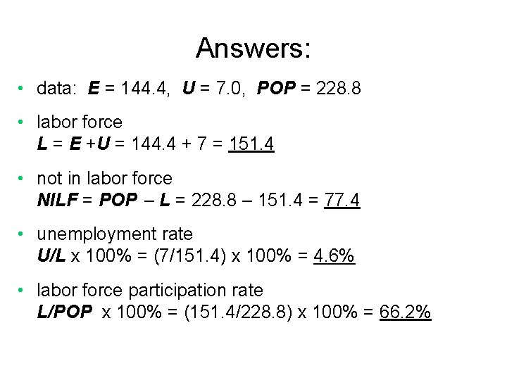 Answers: • data: E = 144. 4, U = 7. 0, POP = 228.