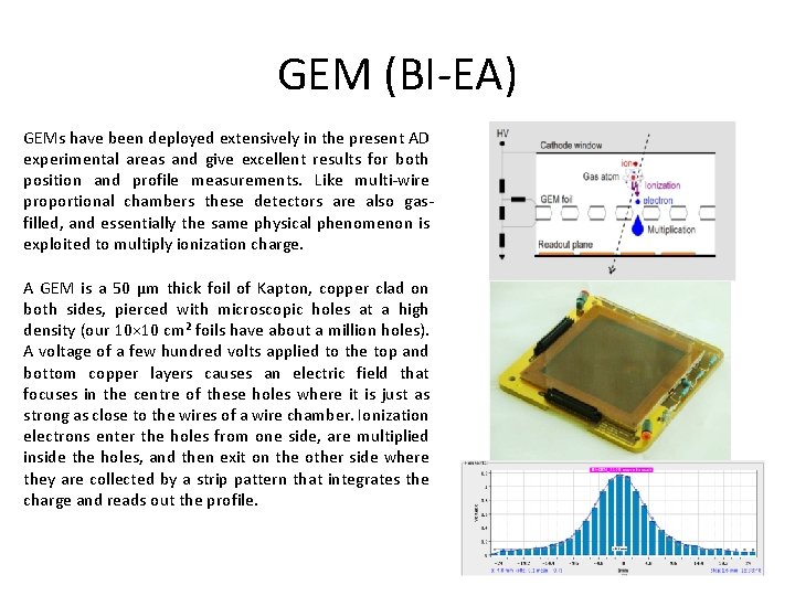 GEM (BI-EA) GEMs have been deployed extensively in the present AD experimental areas and